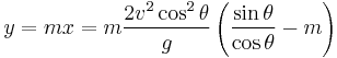 y=mx=m \frac{2v^2\cos^2\theta}{g} \left(\frac{\sin \theta}{\cos \theta}-m\right)