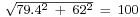 \begin{smallmatrix}\sqrt{79.4^2\ +\ 62^2}\ =\ 100\end{smallmatrix}