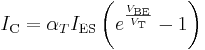 I_{\text{C}} = \alpha_T I_{\text{ES}} \left(e^{\frac{V_{\text{BE}}}{V_{\text{T}}}} - 1\right)