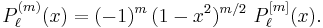 P_\ell^{(m)}(x) = (-1)^m\,(1-x^2)^{m/2}\ P_\ell^{[m]}(x).\,