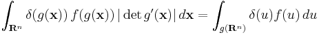 \int_{\mathbf{R}^n} \delta(g(\mathbf{x}))\, f(g(\mathbf{x}))\, |\det g'(\mathbf{x})|\, d\mathbf{x} = \int_{g(\mathbf{R}^n)}\delta(u)f(u)\,du