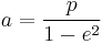 a=\frac{p}{1-e^2}