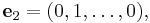 \mathbf{e}_2 = (0, 1, \ldots, 0),