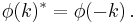  \phi(k)^* = \phi(-k)\,.