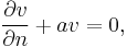   \frac{\part v}{\part n} + a v =0, \,