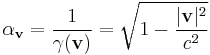 \alpha_{\mathbf{v}}=\frac{1}{\gamma(\mathbf{v})}=\sqrt{1-\frac{|\mathbf{v}|^2}{c^2}}