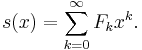 s(x)=\sum_{k=0}^{\infty} F_k x^k.