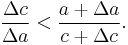 \frac{\Delta c}{\Delta a} < \frac{a + \Delta a}{c+\Delta c}.