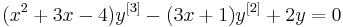  (x^2 + 3x -4)y^{[3]} -(3x+1)y^{[2]} + 2y = 0\, 