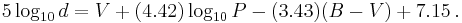  5\log_{10}{d}=V+ (4.42) \log_{10}{P} - (3.43) (B-V) + 7.15 \,. 