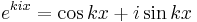 e^{kix} = \cos{kx} + i\sin{kx}