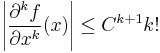  \left | \frac{\partial^k f}{\partial x^k}(x) \right | \leq C^{k+1} k!