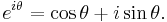  e^{i \theta} = \cos\theta + i\sin\theta. \, 