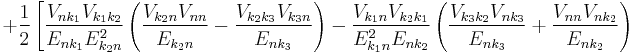 +\frac{1}{2}\left[\frac{V_{nk_1}V_{k_1k_2}}{E_{nk_1}E_{k_2 n}^2}\left(\frac{V_{k_2 n}V_{nn}}{E_{k_2 n}}-\frac{V_{k_2k_3}V_{k_3 n}}{E_{nk_3}}\right)-\frac{V_{k_1 n}V_{k_2 k_1}}{E_{k_1 n}^2E_{nk_2}}\left(\frac{V_{k_3k_2}V_{nk_3}}{E_{nk_3}}+\frac{V_{nn}V_{nk_2}}{E_{nk_2}}\right)\right.