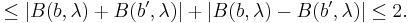  \leq |B(b, \lambda) + B(b', \lambda)| +| B(b, \lambda) - B(b', \lambda)| \leq 2.