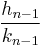 \frac{h_{n-1}}{k_{n-1}}