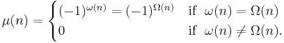 \mu(n)=\begin{cases} (-1)^{\omega(n)}=(-1)^{\Omega(n)} &\mbox{if }\; \omega(n) = \Omega(n)\\
0&\mbox{if }\;\omega(n) \ne \Omega(n).\end{cases}