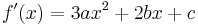 f'(x)=3ax^2+2bx+c \,\!