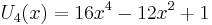  U_4(x) = 16x^4 - 12x^2 + 1 \,