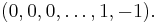 (0, 0, 0, \dots, 1, -1).\ 