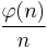 \frac{\varphi(n)}{n}