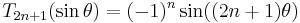  T_{2n+1}(\sin\theta) = (-1)^n \sin((2n+1)\theta) 