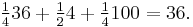  \tfrac{1}{4}36 + \tfrac{1}{2}4 + \tfrac{1}{4}100 = 36.