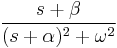 \frac{s+\beta}{(s+\alpha)^2+\omega^2}