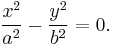 \frac{x^2}{a^2}-\frac{y^2}{b^2}=0.