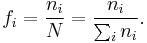  f_i = \frac{n_i}{N} = \frac{n_i}{\sum_i n_i}. 