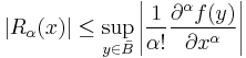 |R_{\alpha}(x)|\le\sup_{y\in\bar{B} }\left|\frac{1}{\alpha!}\frac{\partial^\alpha f(y)}{\partial x^\alpha}\right|