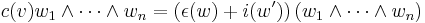  c(v) w_1 \wedge\cdots\wedge w_n = (\epsilon(w) + i(w'))\left(w_1 \wedge\cdots\wedge w_n\right)