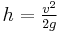 h = \tfrac{v^2}{2g}