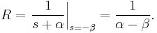 R = \left.{1 \over s+\alpha}\right|_{s=-\beta} = {1 \over \alpha - \beta}.