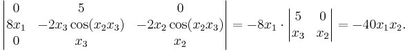 \begin{vmatrix}
  0 & 5 & 0 \\
  8 x_1 & -2 x_3 \cos(x_2 x_3) & -2x_2\cos(x_2 x_3) \\
  0 & x_3 & x_2
\end{vmatrix} = -8 x_1 \cdot \begin{vmatrix}
  5 & 0 \\
  x_3 & x_2
\end{vmatrix} = -40 x_1 x_2.