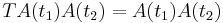 \, TA(t_1)A(t_2)=A(t_1)A(t_2)\!