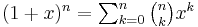 \textstyle(1+x)^n = \sum_{k = 0}^n \binom{n}{k} x^k