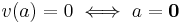 v(a) = 0 \iff a = \mathbf{0} 