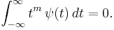 \int_{-\infty}^{\infty} t^m\,\psi (t)\, dt = 0.