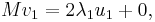  M v_{1} = 2 \lambda_{1} u_{1} + 0, \,