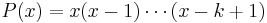 P(x)=x(x-1)\cdots(x-k+1)