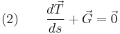 (2)\qquad\frac{d\vec{T}}{ds} + \vec{G} = \vec{0}