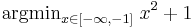 \operatorname{argmin}_{x\in[-\infty,-1]}\; x^2 + 1\,