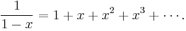 \frac{1}{1-x} = 1 + x + x^2 + x^3 + \cdots.