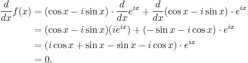 \begin{align}
 \frac{d}{dx}f(x) &{}= (\cos x - i\sin x)\cdot\frac{d}{dx}e^{ix} + \frac{d}{dx}(\cos x - i\sin x)\cdot e^{ix} \\
       &{}= (\cos x - i\sin x)(i e^{ix}) + (-\sin x - i\cos x)\cdot e^{ix} \\
       &{}= (i\cos x + \sin x - \sin x - i\cos x)\cdot e^{ix} \\
       &{}= 0.
\end{align} 