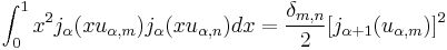 \int_0^1 x^2 j_\alpha(x u_{\alpha,m}) j_\alpha(x u_{\alpha,n}) dx
= \frac{\delta_{m,n}}{2} [j_{\alpha+1}(u_{\alpha,m})]^2