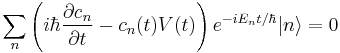  \sum_n \left( i\hbar \frac{\partial c_n}{\partial t} - c_n(t) V(t) \right) e^{- i E_n t /\hbar} |n\rang = 0