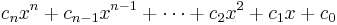 c_nx^n+c_{n-1}x^{n-1}+\cdots+c_2x^2+c_1x+c_0