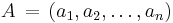 A\,=\,(a_1,a_2,\dots,a_n)