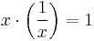 x\cdot\left(\frac{1}{x}\right) = 1